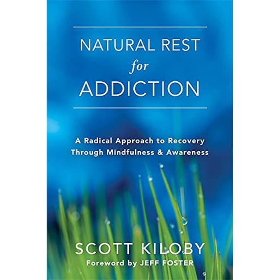 Pre-Owned Natural Rest for Addiction : A Radical Approach to Recovery Through Mindfulness and Awareness (Paperback)