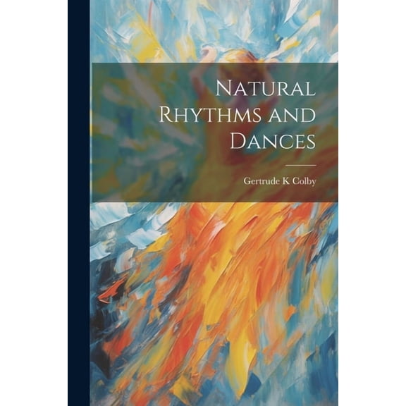 Natural Rhythms and Dances (Paperback)