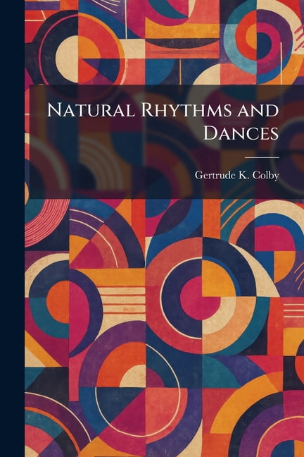 Natural Rhythms and Dances, (Paperback)