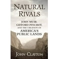 thumbnail image 1 of Pre-Owned Natural Rivals: John Muir, Gifford Pinchot, and the Creation of America's Public Lands (Library Binding) 1432873288 9781432873288, 1 of 1