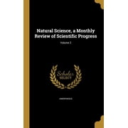 Natural Science, a Monthly Review of Scientific Progress; Volume 2 Hardcover