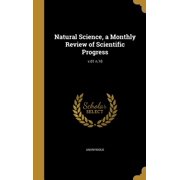 Natural Science, a Monthly Review of Scientific Progress; v.01 n.10 Hardcover