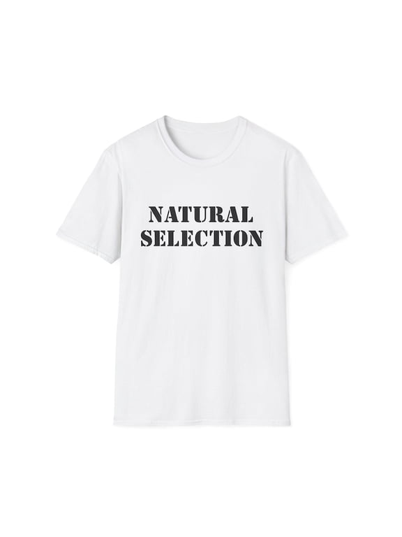 Natural Selection Funny Meme T-Shirt for Men Women, Minimalist Text Graphic Tee, Sarcastic Humor Shirt, Casual Cotton Crewneck Tee