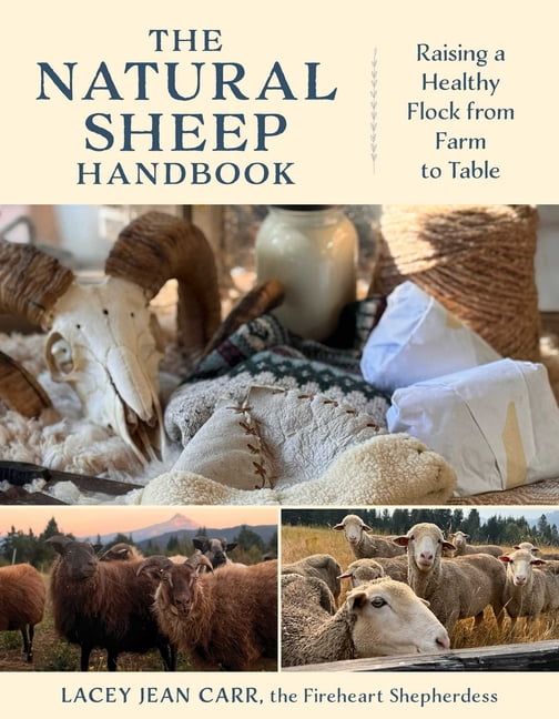 The Natural Sheep Handbook: Raising a Healthy Flock from Farm to Table, (Paperback)