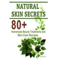 thumbnail image 1 of Natural Skin Secrets: 80+ Homemade Beauty Treatments and Skin Care Recipes, 1 of 1
