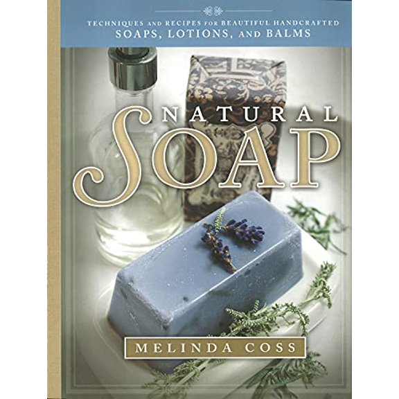 Pre-Owned Natural Soap: Techniques and Recipes for Beautiful Handcrafted Soaps, Lotions, and Balms (Paperback) 1847738540 9781847738547