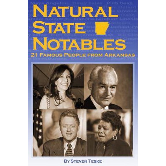 Pre-Owned Natural State Notables: 21 Famous People from Arkansas (Paperback) 193510652X 9781935106524