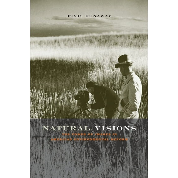 Natural Visions : The Power of Images in American Environmental Reform (Hardcover)