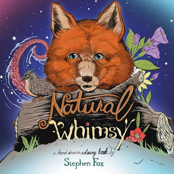 Natural Whimsy Natural Whimsy: A Hand-drawn Coloring Book by Stephen Fox, Book 001, (Paperback)