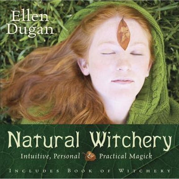 Pre-Owned Natural Witchery: Intuitive, Personal & Practical Magick (Paperback 9780738709222) by Ellen Dugan