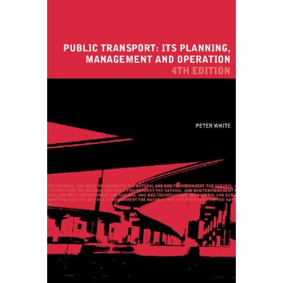 Pre-Owned Natural and Built Environment Public Transport: Its Planning, Management and Operation, (Paperback)
