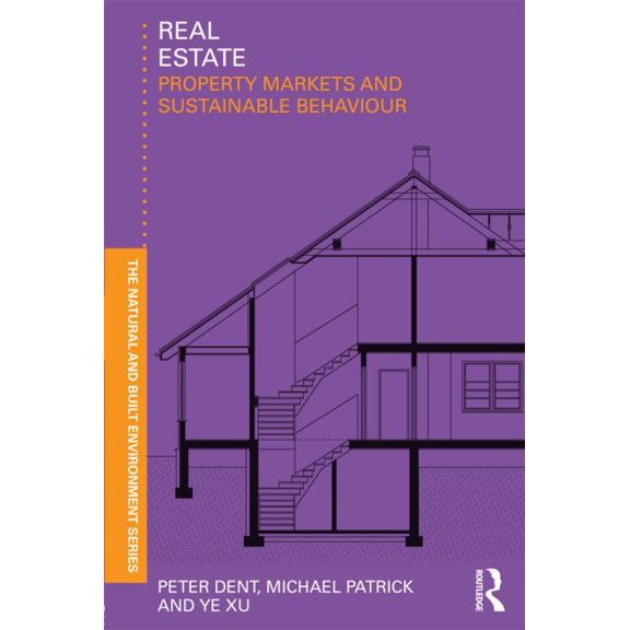 Natural and Built Environment Real Estate: Property Markets and Sustainable Behaviour, (Paperback)