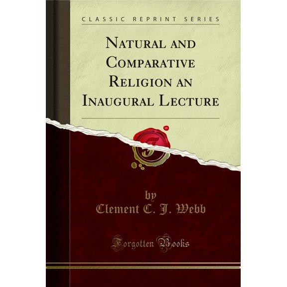 Natural and Comparative Religion an Inaugural Lecture (Classic Reprint)