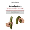 thumbnail image 1 of Natural potency - ¿Qué hacer si su mejor parte está en huelga?: Remedios naturales que aumentan la potencia para aumenta, (Paperback), 1 of 1