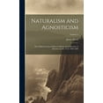 thumbnail image 1 of Naturalism and Agnosticism: The Gifford Lectures Delivered Before the University of Aberdeen in the Years 1896-1898; Volume 2 (Hardcover), 1 of 1