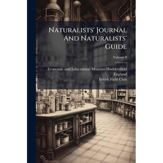 Naturalists' Journal And Naturalists' Guide; Volume 8 (Paperback)
