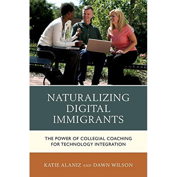 Pre-Owned Naturalizing Digital Immigrants: The Power of Collegial Coaching for Technology Integration
