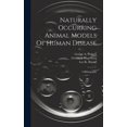 thumbnail image 1 of Naturally Occurring Animal Models Of Human Disease: A Bibliography (Hardcover), 1 of 1
