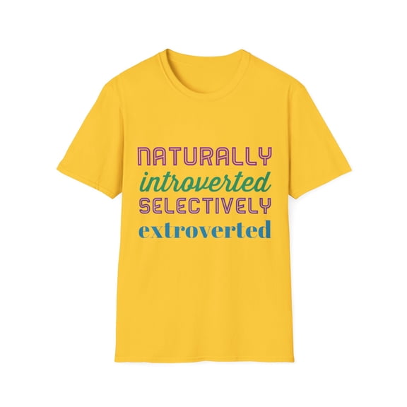 Naturally introverted selectively extroverted Apparel