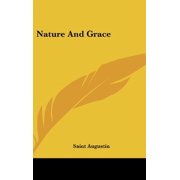 Nature And Grace Hardcover 1161575731 9781161575736 Saint Augustin