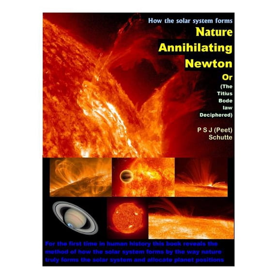 Nature Annihilating Newton : (The Titius Bode law Deciphered) (Paperback)