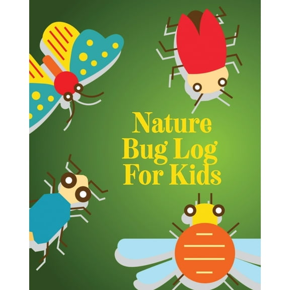 Nature Bug Log For Kids: Insects and Spiders Nature Study Outdoor Science Notebook, (Paperback)