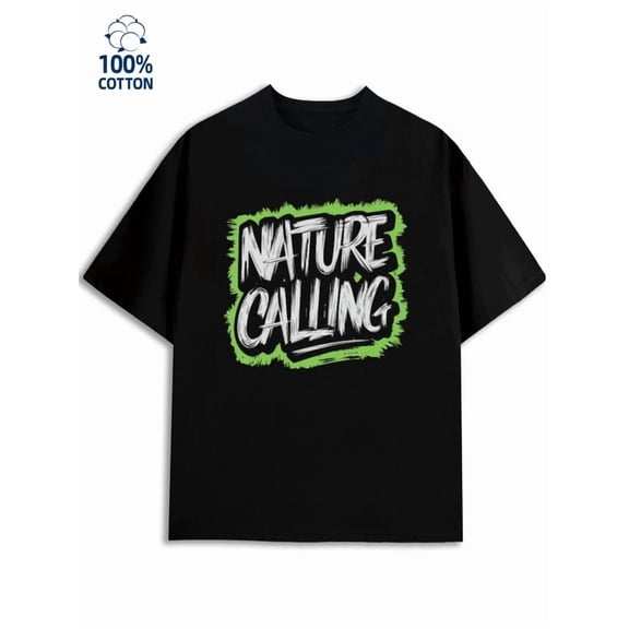 Nature Calling Tee mens funny humor 180G 100% Cotton black funny humor work Basic Unisex Shirt Printed tshirts Classic Unisex Shirt Short Sleeve tshirts