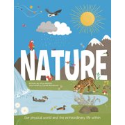 Nature Our Physical World and the Extraordinary Life Within, Hardcover