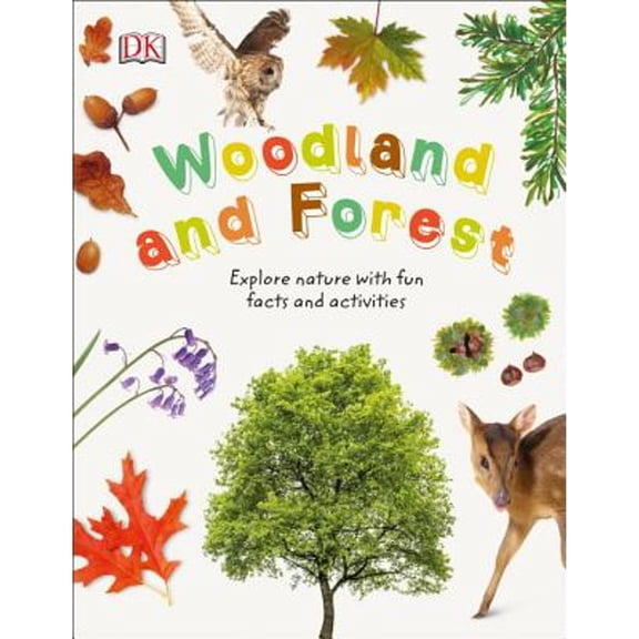 Pre-Owned Woodland and Forest: Explore Nature with Fun Facts and Activities (Hardcover) 1465457542 9781465457547