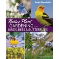 thumbnail image 1 of Nature-Friendly Gardens Native Plant Gardening for Birds, Bees &amp; Butterflies: Rocky Mountains, (Paperback), 1 of 1