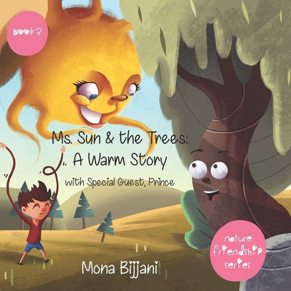 Nature Friendship Ms. Sun & the Trees: A Warm Story, Book 3, (Paperback)
