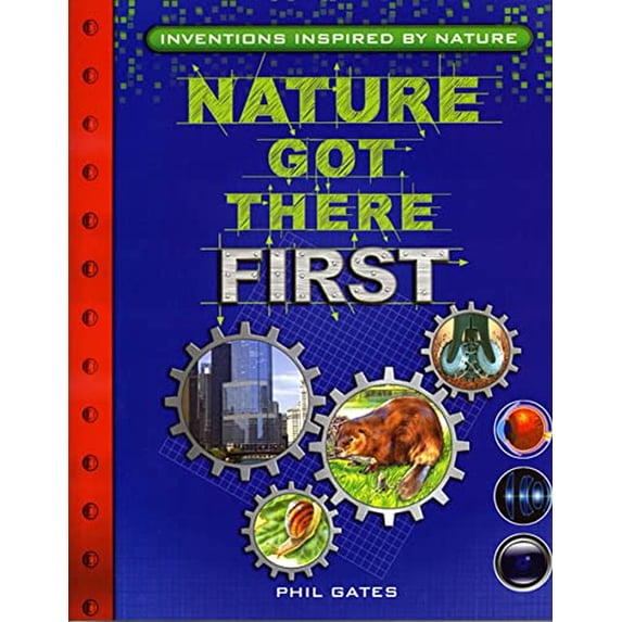 Pre-Owned Nature Got There First: Inventions Inspired by Nature (Hardcover) 0753464101 9780753464106