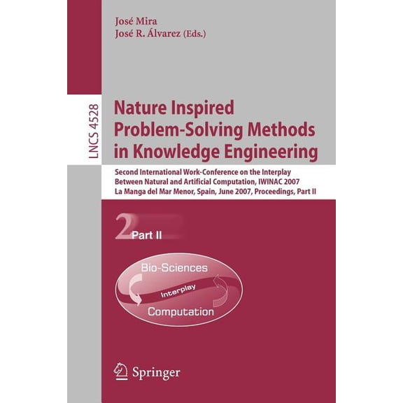 Nature Inspired Problem-Solving Methods in Knowledge Engineering: Second International Work-Conference on the Interplay , (Paperback)