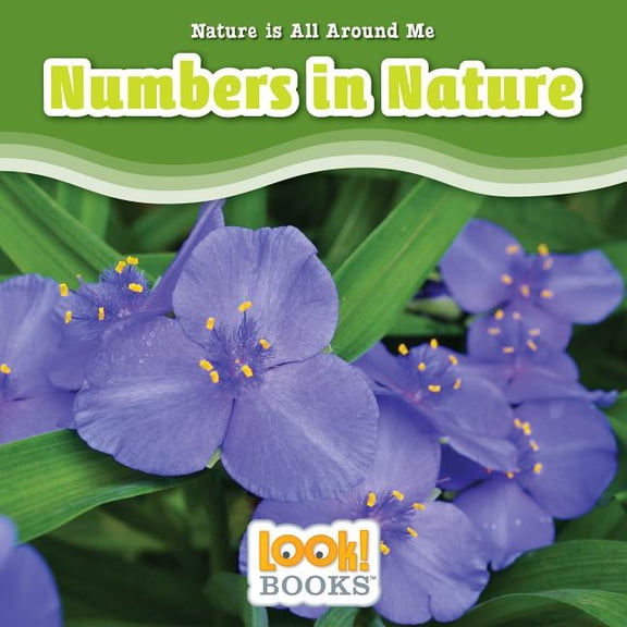 Nature Is All Around Me (Look! Books (TM)): Numbers in Nature (Paperback)