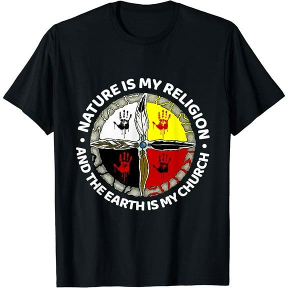 Nature Is My Religion And The Earth Is My Church T-Shirt