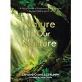 thumbnail image 1 of Nature Is Our Nurture: A Picture Book of Empowering Life Lessons for the Child in All of Us, (Hardcover), 1 of 1