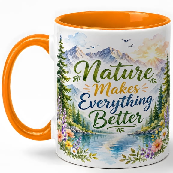 Nature Makes Everything Better Coffee Mug, Mountain Lake Nature Mug, Outdoor Hiking Birthday Christmas Gift, Watercolor Wildflower Forest Quote Art, 11 oz White Ceramic Coffee Cup Gift