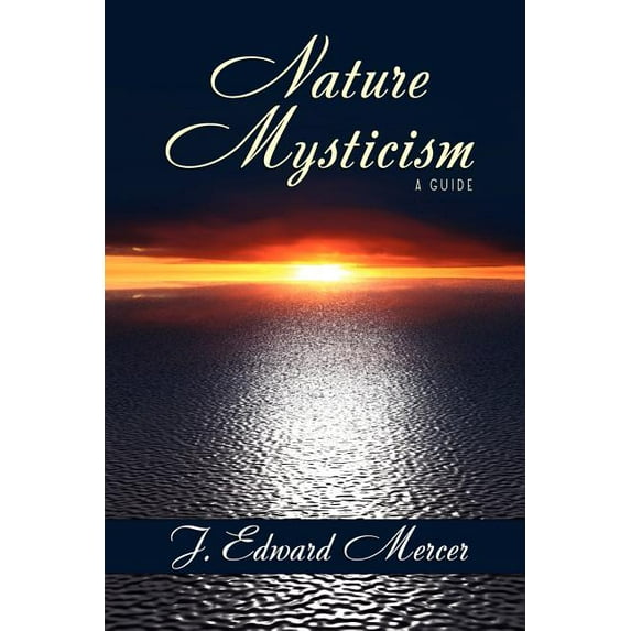 Nature Mysticism : A Guide (Paperback)