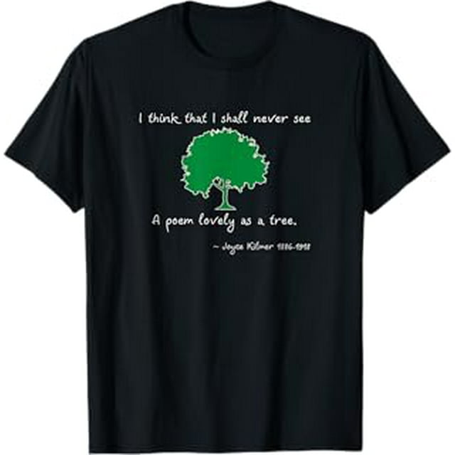 Nature Poetry Meme from Trees by Joyce Kilmer TShirt