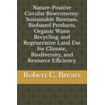 thumbnail image 1 of Nature-Positive Circular Bioeconomy: Sustainable Biomass, Biobased Products, Organic Waste Recycling, and Regenerative L, (Paperback), 1 of 1