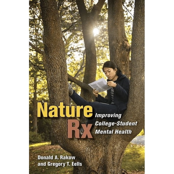 Nature RX: Improving College-Student Mental Health, (Paperback)