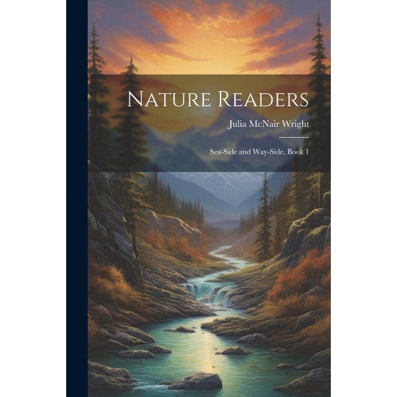 Nature Readers: Sea-Side and Way-Side, Book 1 (Paperback)