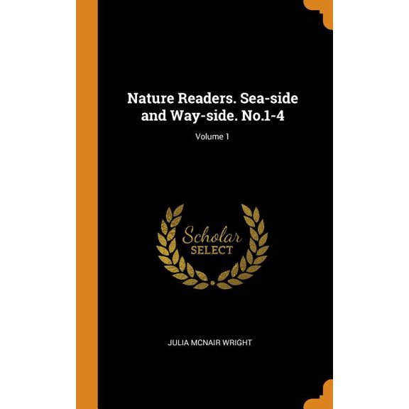 Nature Readers. Sea-Side and Way-Side. No.1-4; Volume 1 (Hardcover)