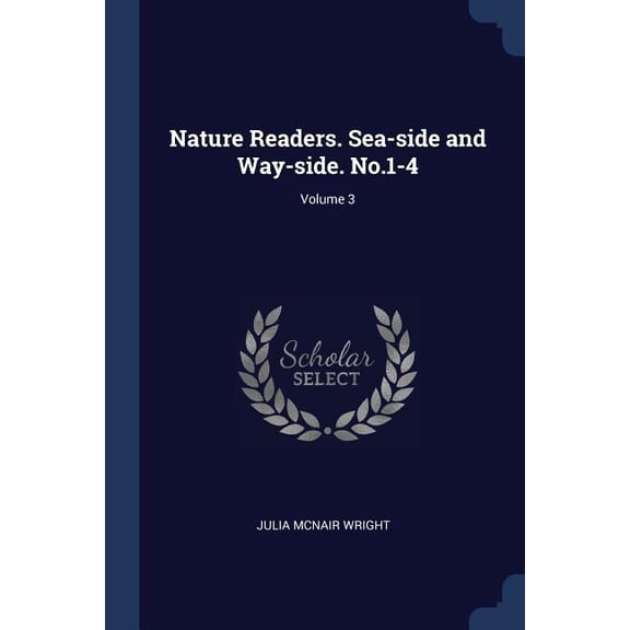 Nature Readers. Sea-side and Way-side. No.1-4; Volume 3 (Paperback)