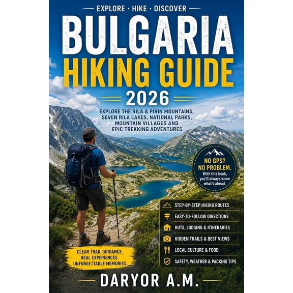 Nature Routes Travel Bulgaria Hiking Guide 2026: Explore the Rila & Pirin Mountains, Seven Rila Lakes, National Parks, Mountain Villages and , Book 34, (Paperback)