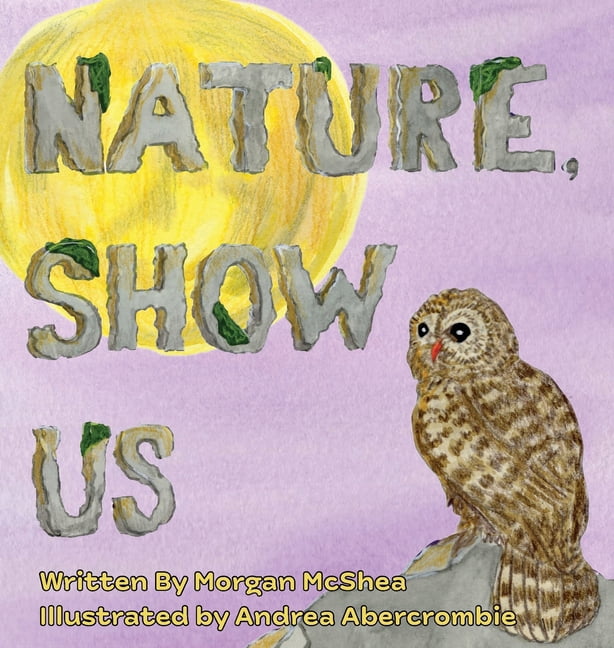 Nature, Show Us, (Hardcover)