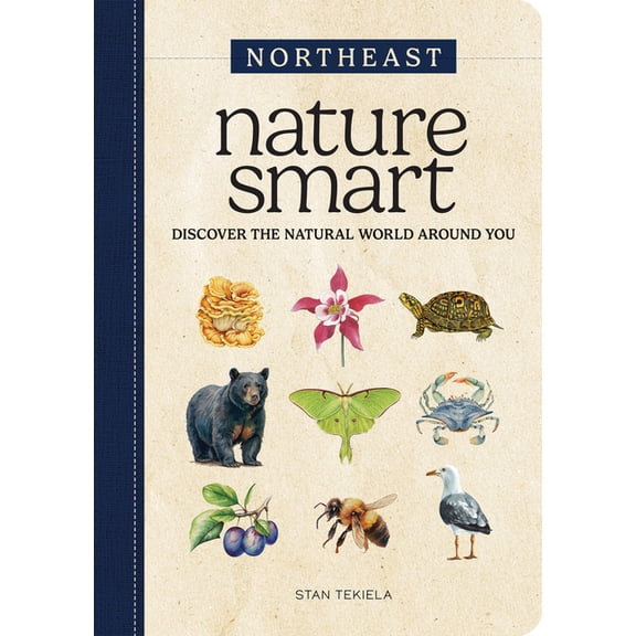 Nature Smart Nature Smart: Northeast: Discover the Natural World Around You, (Paperback)