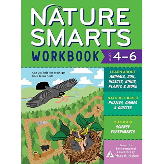 Pre-Owned Nature Smarts Workbook, Ages 4-6: Learn about Animals, Soil, Insects, Birds, Plants & More with Nature-Themed Puzzles, Games, Quizzes & Outdoor Scienc (Paperback) 1635863961 9781635863963