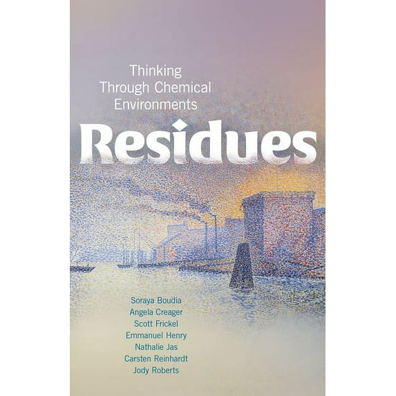 Nature, Society, and Culture: Residues : Thinking Through Chemical Environments (Hardcover)