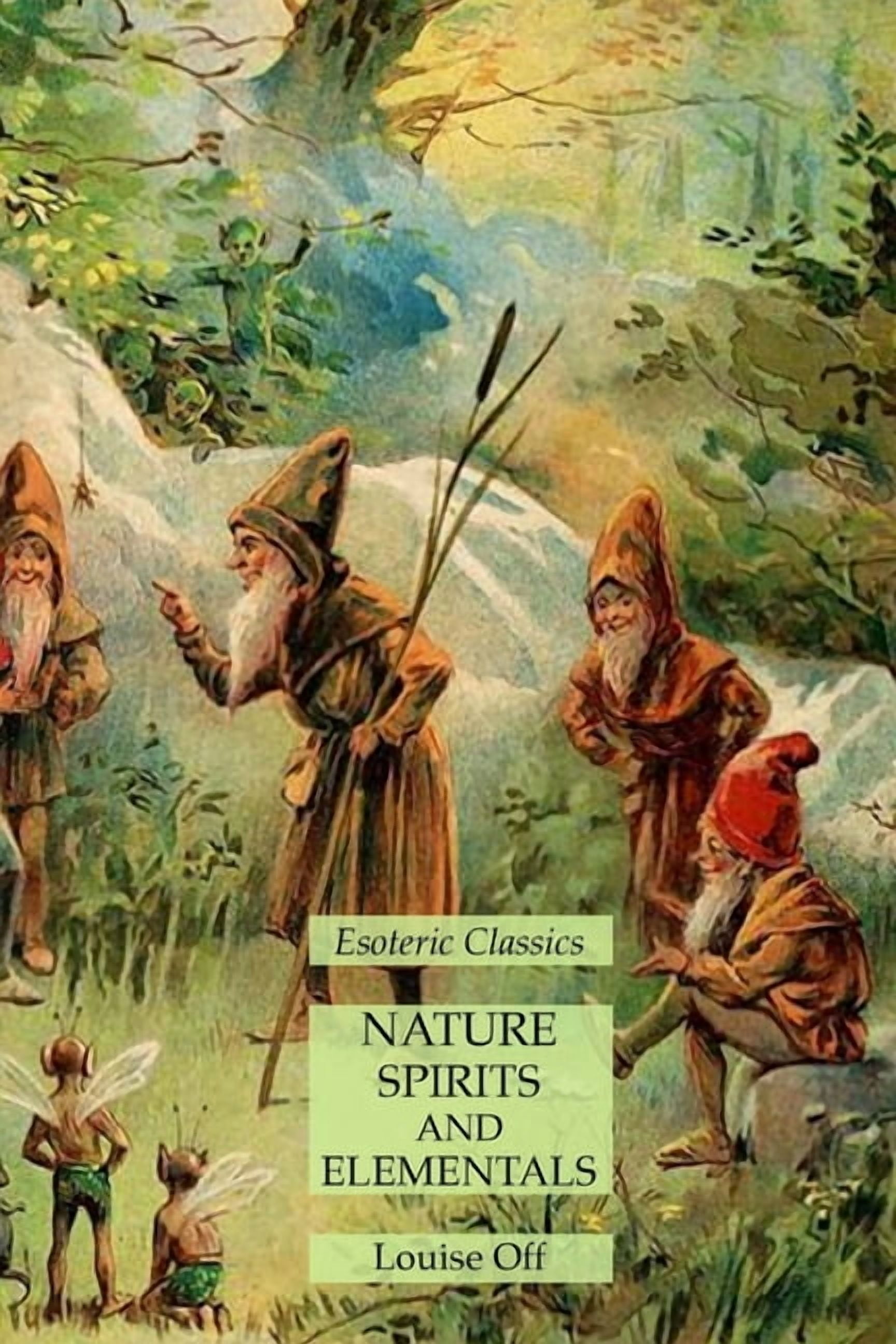 Nature Spirits and Elementals: Esoteric Classics, (Paperback) - Walmart.com